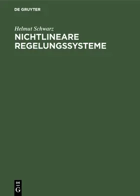 Schwarz |  Nichtlineare Regelungssysteme | Buch |  Sack Fachmedien