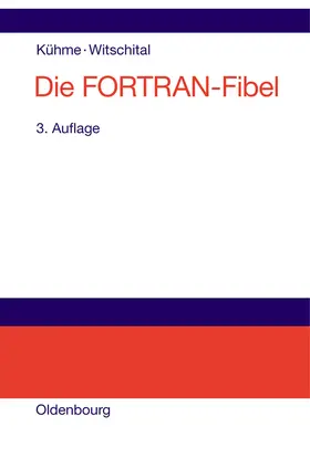Witschital / Kühme |  Die FORTRAN-Fibel | Buch |  Sack Fachmedien