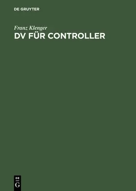 Klenger | DV für Controller | Buch | 978-3-486-22525-9 | sack.de