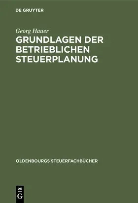 Hauer |  Grundlagen der betrieblichen Steuerplanung | Buch |  Sack Fachmedien