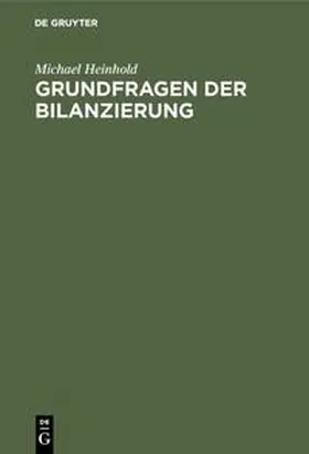 Heinhold |  Grundfragen der Bilanzierung | Buch |  Sack Fachmedien