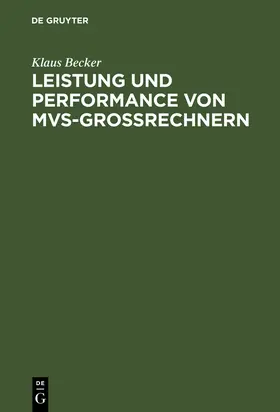 Becker |  Leistung und Performance von MVS-Großrechnern | Buch |  Sack Fachmedien