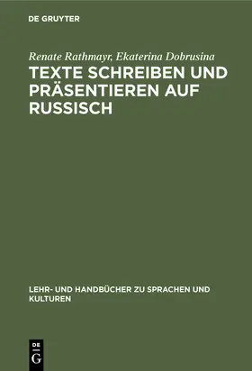 Dobrusina / Rathmayr |  Texte schreiben und präsentieren auf Russisch | Buch |  Sack Fachmedien