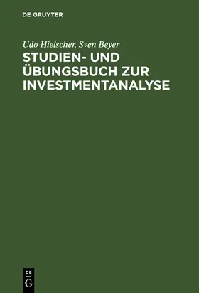 Beyer / Hielscher |  Studien- und Übungsbuch zur Investmentanalyse | Buch |  Sack Fachmedien