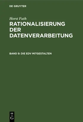 Futh | Die EDV mitgestalten | Buch | 978-3-486-24381-9 | sack.de