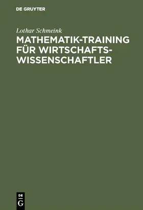 Schmeink |  Mathematik-Training für Wirtschaftswissenschaftler | Buch |  Sack Fachmedien