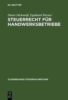 Werner / Dickmeiß |  Steuerrecht für Handwerksbetriebe | Buch |  Sack Fachmedien