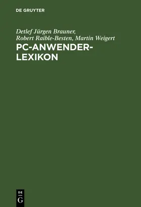 Brauner / Weigert / Raible-Besten |  PC-Anwender-Lexikon | Buch |  Sack Fachmedien