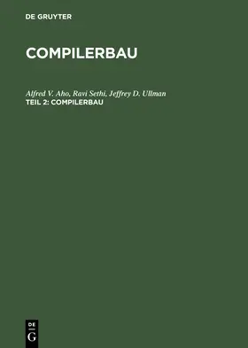 Aho / Ullman / Sethi |  Compilerbau | Buch |  Sack Fachmedien