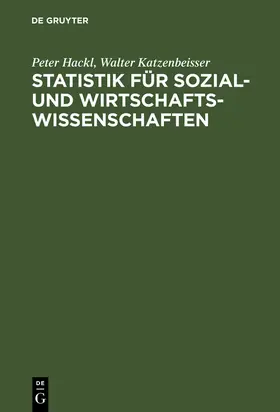 Katzenbeisser / Hackl |  Statistik für Sozial- und Wirtschaftswissenschaften | Buch |  Sack Fachmedien