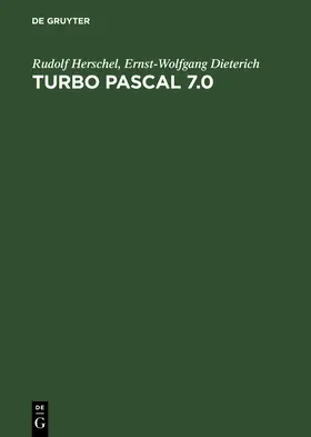 Dieterich / Herschel | Turbo Pascal 7.0 | Buch | 978-3-486-25499-0 | www2.sack.de