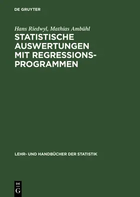 Ambühl / Riedwyl |  Statistische Auswertungen mit Regressionsprogrammen | Buch |  Sack Fachmedien