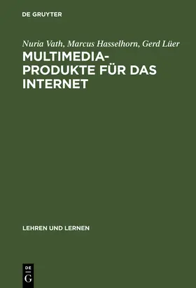 Vath / Lüer / Hasselhorn |  Multimedia-Produkte für das Internet | Buch |  Sack Fachmedien