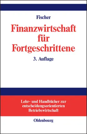 Fischer |  Finanzwirtschaft für Fortgeschrittene | Buch |  Sack Fachmedien