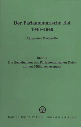 Feldkamp |  Die Beziehungen des Parlamentarischen Rates zu den Militärregierungen | Buch |  Sack Fachmedien