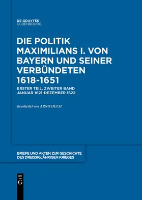 Duch |  Briefe und Akten zur Geschichte des Dreißigjährigen Krieges, BAND 2, Briefe und Akten zur Geschichte des Dreißigjährigen Krieges (1621-1622) | Buch |  Sack Fachmedien