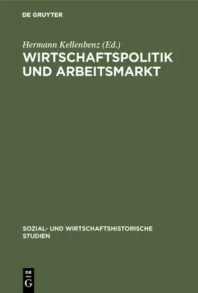 Kellenbenz |  Wirtschaftspolitik und Arbeitsmarkt | Buch |  Sack Fachmedien