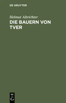 Altrichter |  Die Bauern von Tver | Buch |  Sack Fachmedien