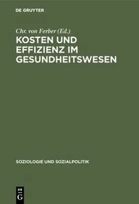 Ferber | Kosten und Effizienz im Gesundheitswesen | Buch | 978-3-486-52291-4 | sack.de
