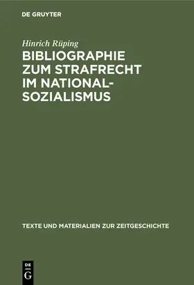Rüping |  Bibliographie zum Strafrecht im Nationalsozialismus | Buch |  Sack Fachmedien