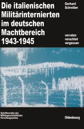 Schreiber |  Die italienischen Militärinternierten im deutschen Machtbereich 1943-1945 | Buch |  Sack Fachmedien