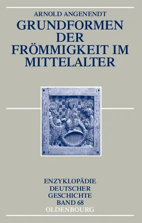 Angenendt | Grundformen der Frömmigkeit im Mittelalter | Buch | 978-3-486-55700-8 | sack.de