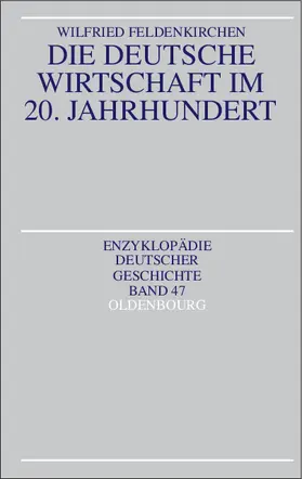 Feldenkirchen |  Die deutsche Wirtschaft im 20. Jahrhundert | Buch |  Sack Fachmedien