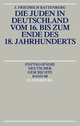 Battenberg |  Die Juden in Deutschland vom 16. bis zum Ende des 18. Jahrhunderts | Buch |  Sack Fachmedien