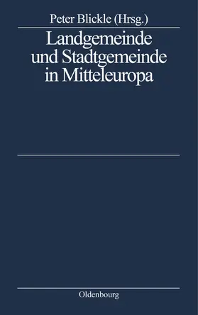 Blickle |  Landgemeinde und Stadtgemeinde in Mitteleuropa | Buch |  Sack Fachmedien