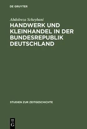 Scheybani |  Handwerk und Kleinhandel in der Bundesrepublik Deutschland | Buch |  Sack Fachmedien