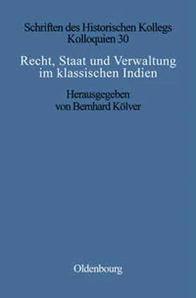 Kölver |  Recht, Staat und Verwaltung im klassischen Indien / The State, the Law, and Administration in Classical India | Buch |  Sack Fachmedien