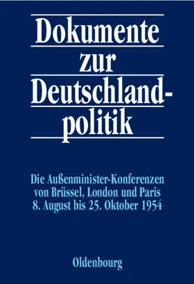 Küsters | Die Außenministerkonferenzen von Brüssel, London und Paris 8. August bis 25. Oktober 1954 | Buch | 978-3-486-56335-1 | sack.de