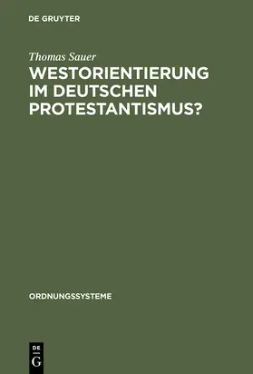 Sauer |  Westorientierung im deutschen Protestantismus? | Buch |  Sack Fachmedien