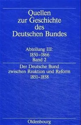 Müller |  Der deutsche Bund zwischen Reaktion und Reform 1851-1858 | Buch |  Sack Fachmedien