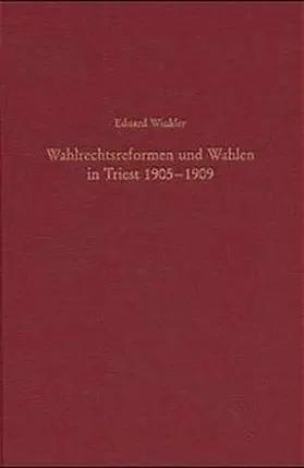 Winkler |  Wahlrechtsreformen und Wahlen in Triest 1905-1909 | Buch |  Sack Fachmedien