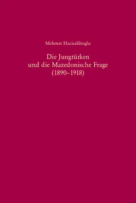 Hacisalihoglu |  Die Jungtürken und die Mazedonische Frage (1890-1918) | Buch |  Sack Fachmedien