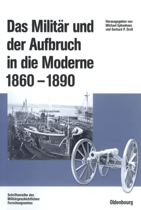 Groß / Epkenhans |  Das Militär und der Aufbruch in die Moderne 1860 bis 1890 | Buch |  Sack Fachmedien