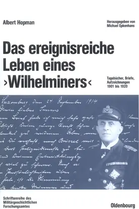 Hopman / Epkenhans | Das ereignisreiche Leben eines "Wilhelminers" | Buch | 978-3-486-56840-0 | sack.de