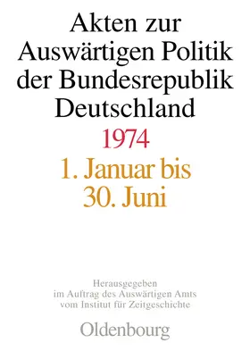 Taschler / Ploetz / Hilfrich |  Akten zur Auswärtigen Politik der Bundesrepublik Deutschland 1974 | Buch |  Sack Fachmedien