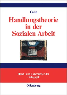 Callo |  Handlungstheorie in der Sozialen Arbeit | Buch |  Sack Fachmedien