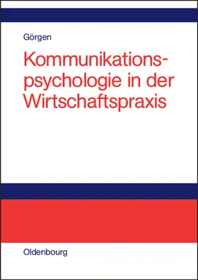 Görgen |  Kommunikationspsychologie in der Wirtschaftspraxis | Buch |  Sack Fachmedien