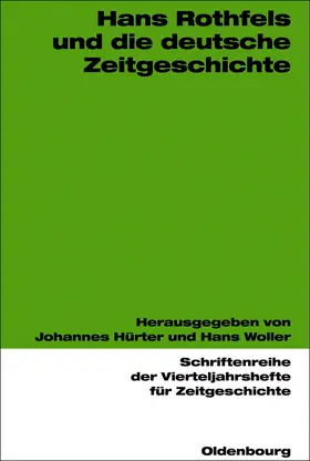 Woller / Hürter |  Hans Rothfels und die deutsche Zeitgeschichte | Buch |  Sack Fachmedien