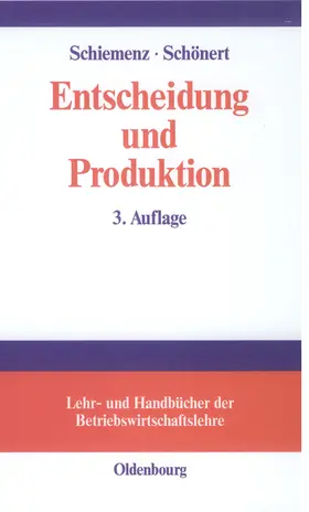 Schönert / Schiemenz | Entscheidung und Produktion | Buch | 978-3-486-57716-7 | sack.de