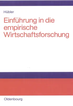 Hübler |  Einführung in die empirische Wirtschaftsforschung | Buch |  Sack Fachmedien