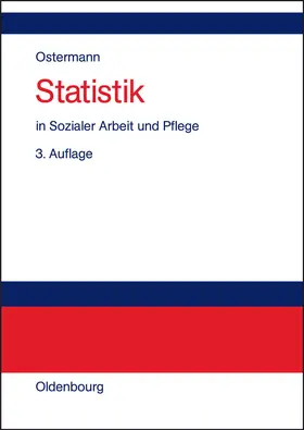 Wolf-Ostermann / Ostermann |  Statistik in Sozialer Arbeit und Pflege | Buch |  Sack Fachmedien