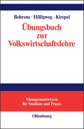 Behrens / Kirspel / Hilligweg |  Übungsbuch zur Volkswirtschaftslehre | Buch |  Sack Fachmedien