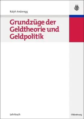 Anderegg |  Grundzüge der Geldtheorie und Geldpolitik | Buch |  Sack Fachmedien
