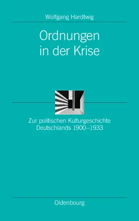 Hardtwig | Ordnungen in der Krise | Buch | 978-3-486-58177-5 | sack.de