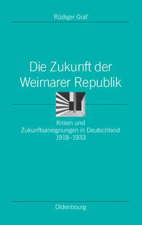 Graf |  Die Zukunft der Weimarer Republik | Buch |  Sack Fachmedien