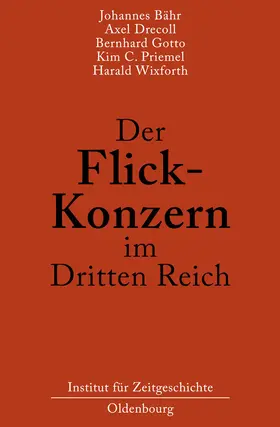 Bähr / Drecoll / Wixforth |  Der Flick-Konzern im Dritten Reich | Buch |  Sack Fachmedien